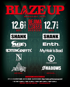 SHANK、長崎での主催フェス『BLAZE UP NAGASAKI 2025』第1弾発表でAge Factory、ENTH、マイヘア、ORANGE RANGE、ロットン、SHADOWS、The BONEZ、ハルカミライが決定