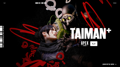 Apex Legends個人最強を決めろ 『TAIMAN＋』オフライン大会開催決定　世界各国のトッププロも参戦のトー ナメントやミート＆グリートも