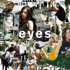milet　eyes　ポスター milet 1stフルアルバム『eyes』全曲試聴クロスフェード動画を