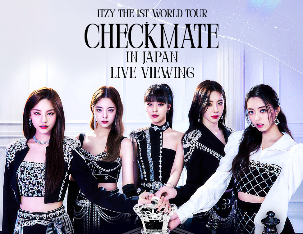 『ITZY THE 1ST WORLD TOUR<CHECKMATE>in JAPAN LIVE VIEWING』
