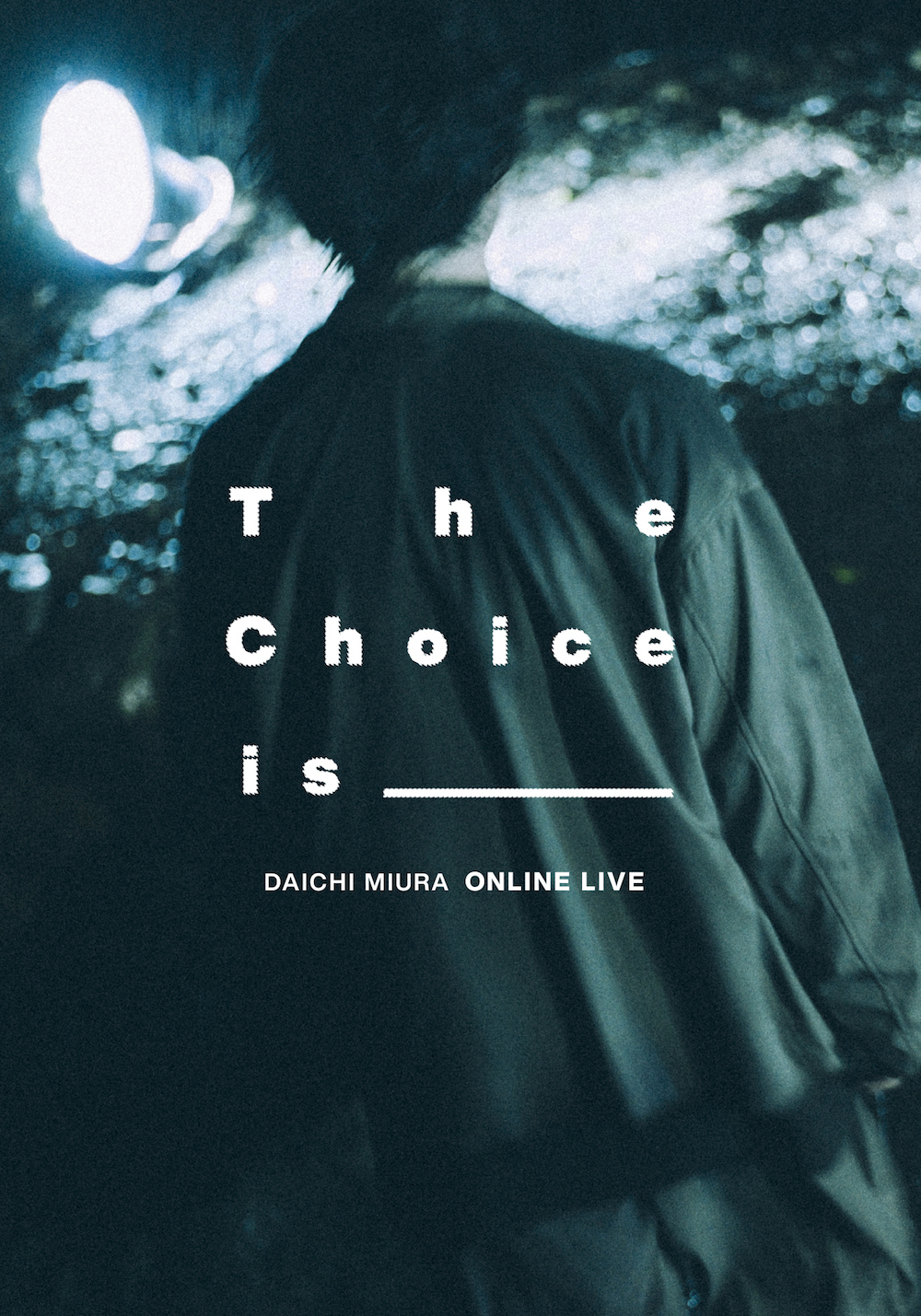 『DAICHI MIURA LIVE　COLORLESS / The Choice is _____』