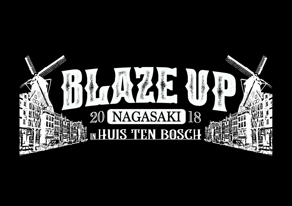 『BLAZE UP NAGASAKI 2018 in HUIS TEN BOSCH』