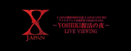 XJAPAN ゴールドメダル アメリカフェス出演直前 PREMIUM GIGS XJAPAN ゴールドメダル アメリカフェス出演直前 PREMIUM GIGS