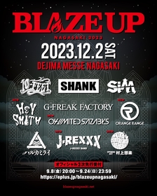 SHANK主催フェス『BLAZE UP NAGASAKI 2023』全アーティスト発表、フォーリミ、HEY-SMITH、ORANGE RANGEら5組出演