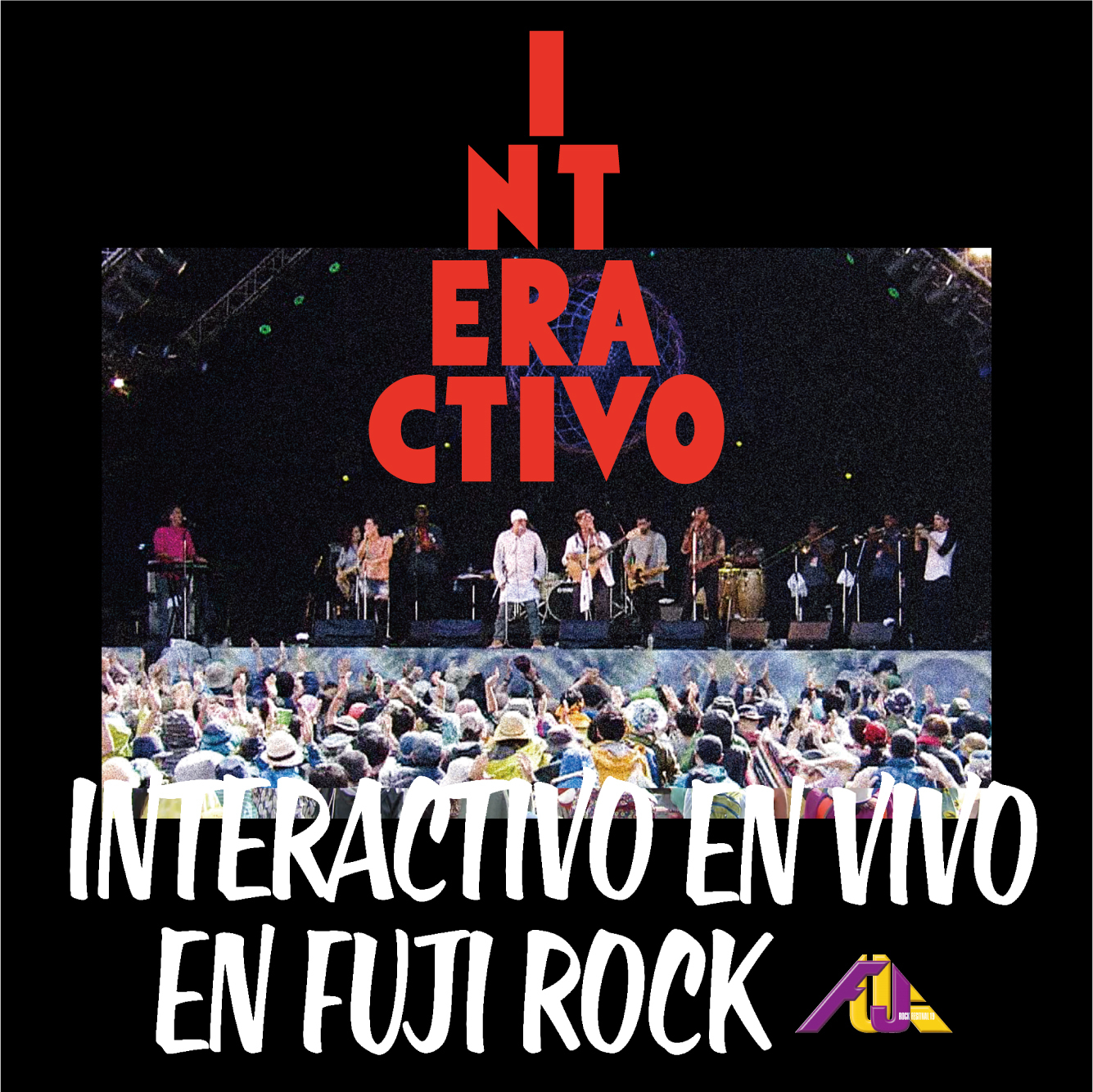 INTERACTIVO『INTERACTIVO EN VIVO EN FUJI ROCK』