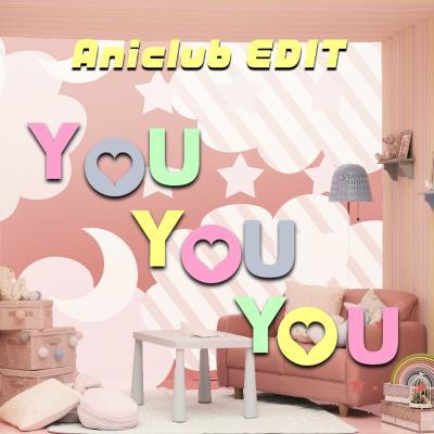 『YOU YOU YOU』(Aniclub EDIT) 配信ジャケット