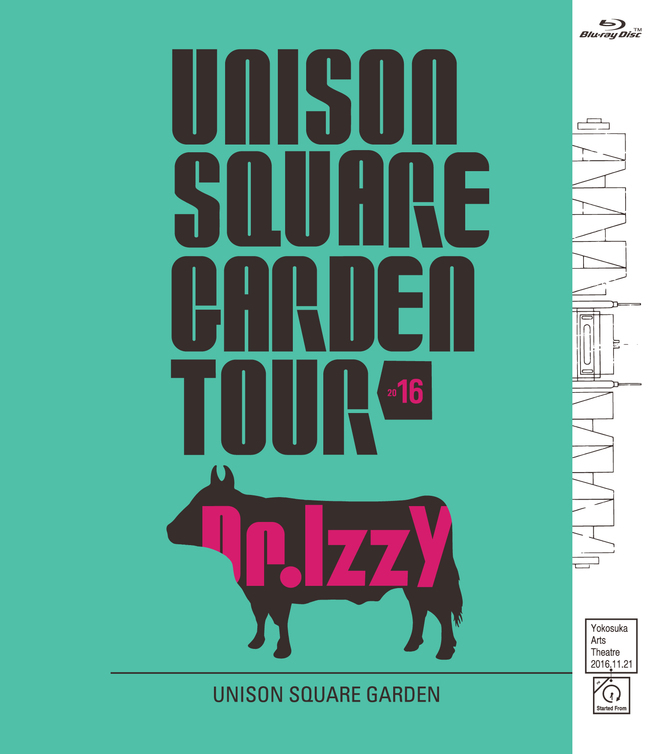 Blu-ray『UNISON SQUARE GARDEN TOUR 2016 Dr.Izzy at Yokosuka Arts Theatre 2016.11.21』 