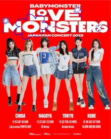 BABYMONSTER、初の日本ファンコンサート『BABYMONSTER "LOVE MONSTERS" JAPAN FAN CONCERT 2025』撮り下ろしビジュアルポスターを公開