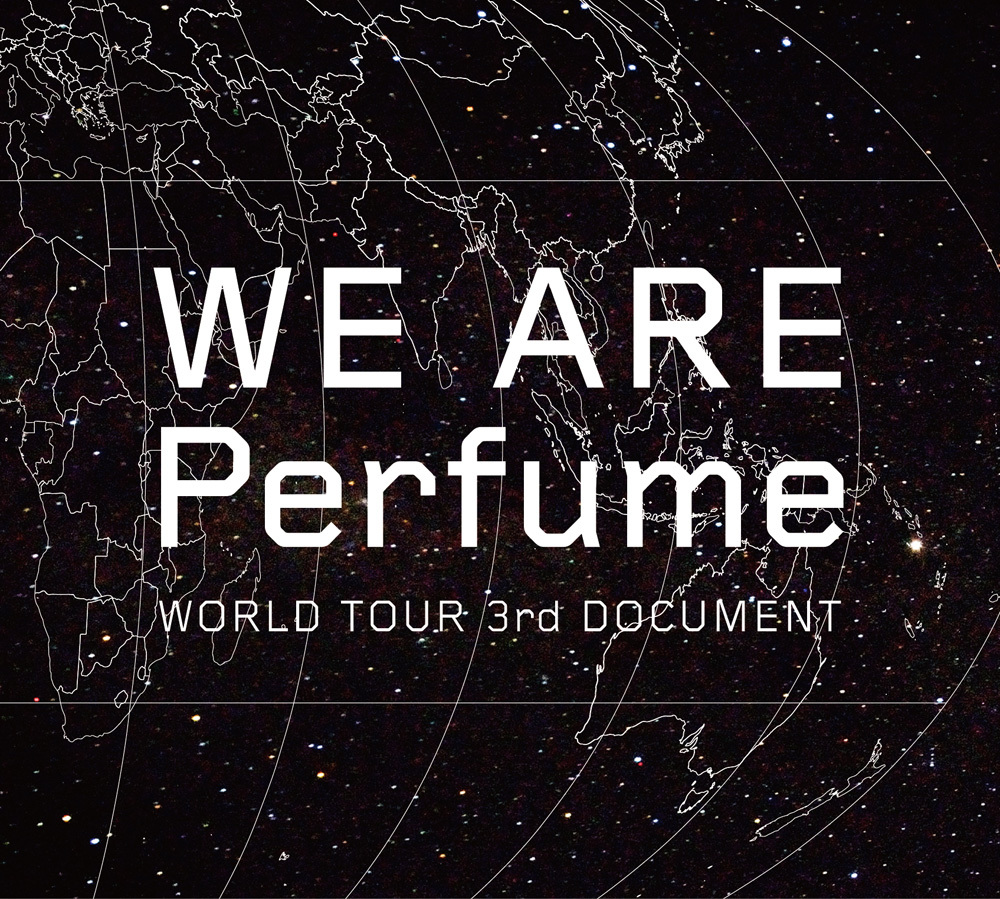 Perfume『WE ARE Perfume -WORLD TOUR 3rd DOCUMENT』