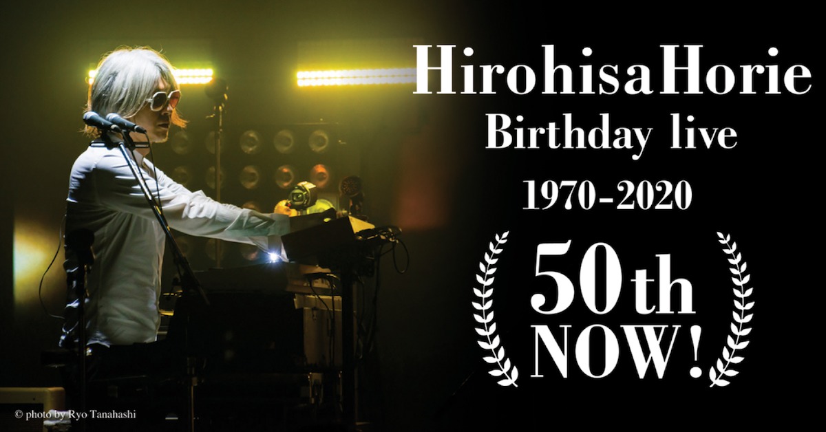 Hirohisa Horie Birthday live『50th NOW!』