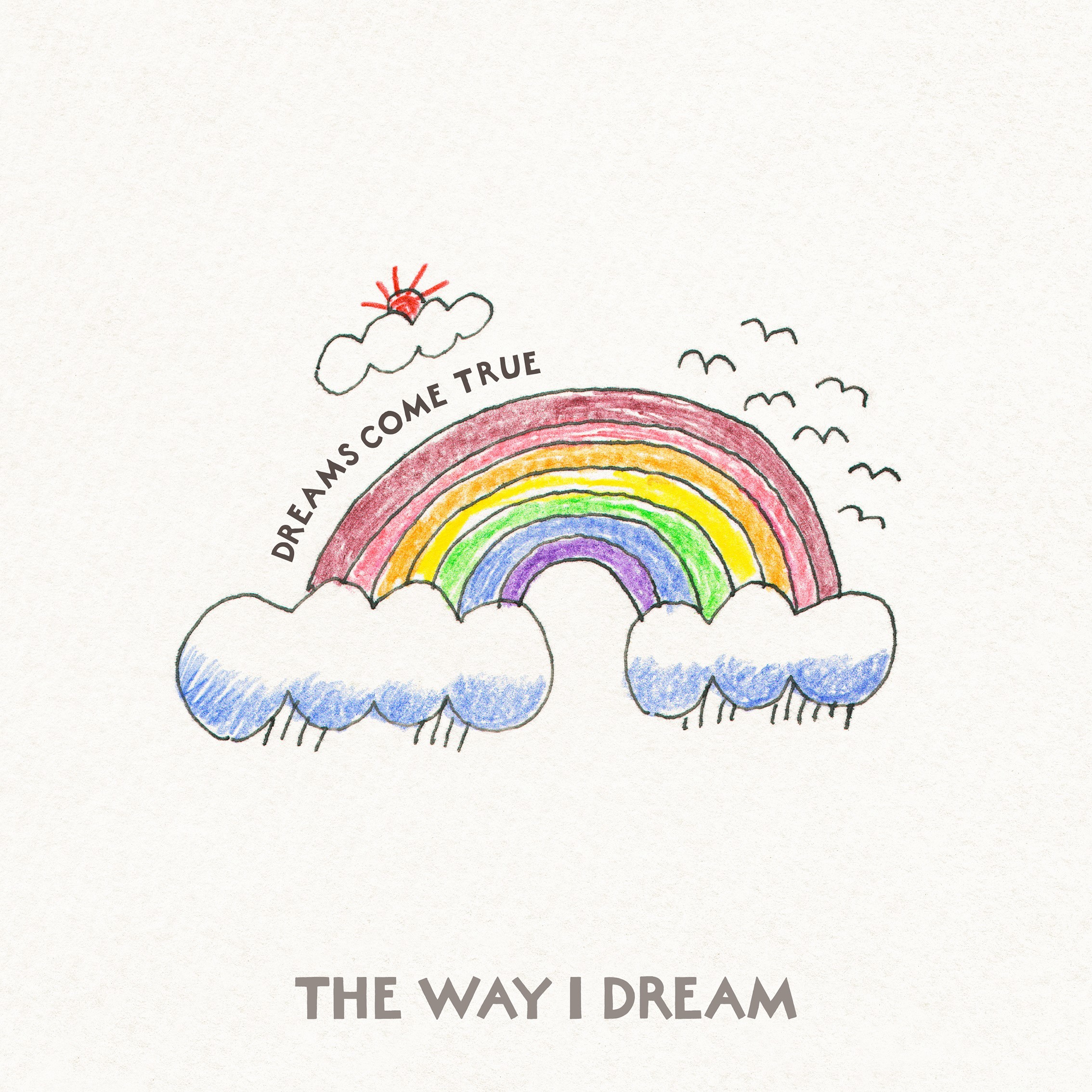 THE WAY I DREAM