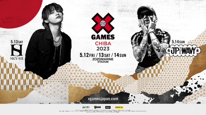 SKY-HIとJP THE WAVYが音楽ライブ！ 『X Games Chiba 2023』のチケットは絶賛販売中