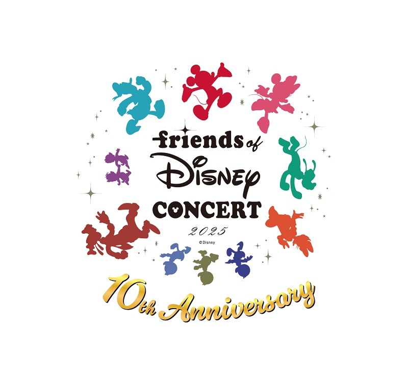 『Friends of Disney Concert 2025 ～10th Anniversary～』 　　　　　　　Presentation licensed by Disney Concerts (C) All rights reserved