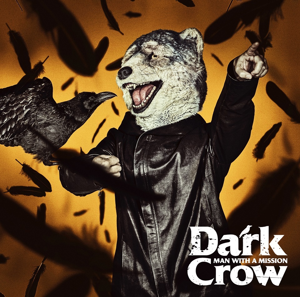 MAN WITH A MISSION ニューシングル「Dark Crow」通常盤