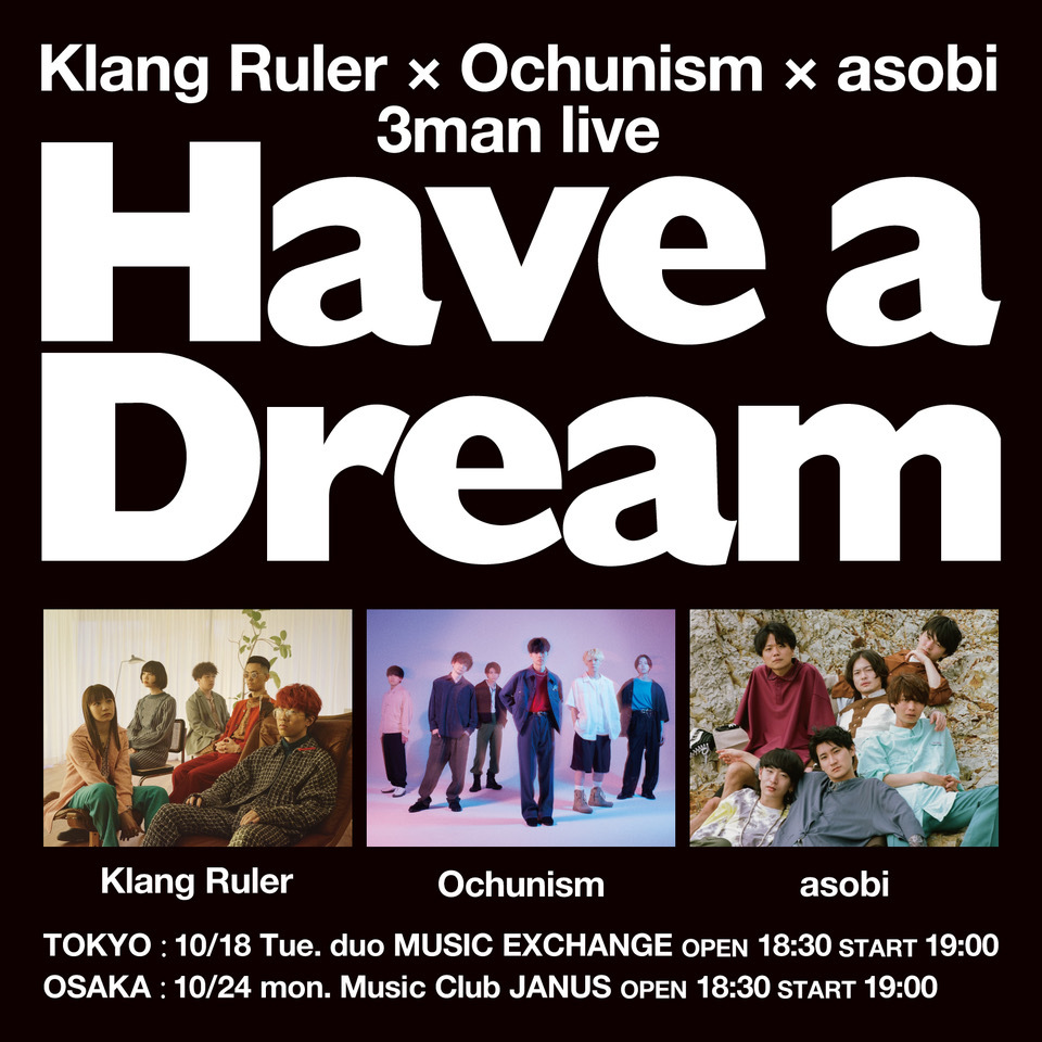 Klang Ruler × Ochunism × asobi 3man live 『HAVE A DREAM』