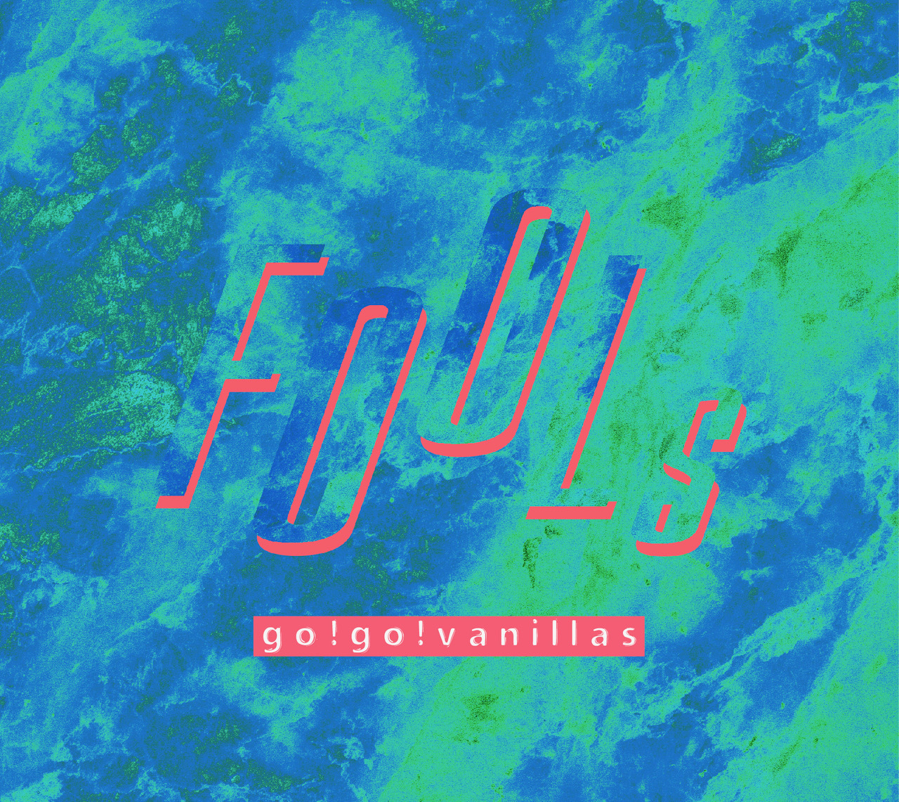 go!go!vanillas『FOOLs』