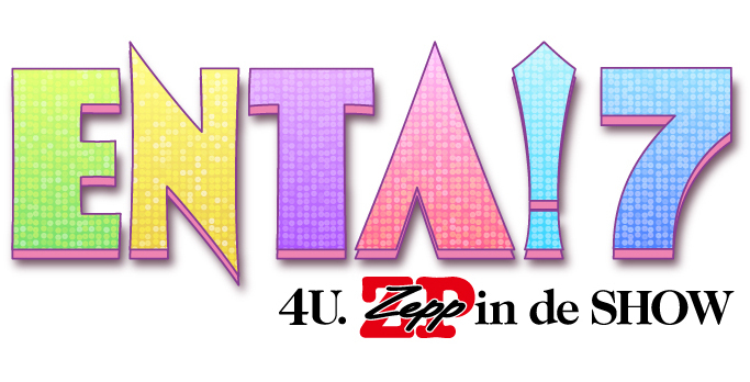 『ENTA!7 4U. Zepp in de SHOW』