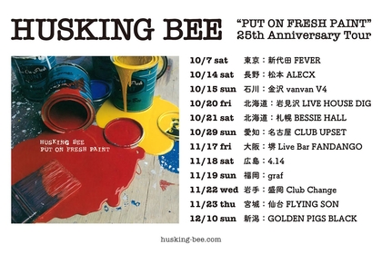 HUSKING BEE、全国12箇所を巡る『PUT ON FRESH PAINT