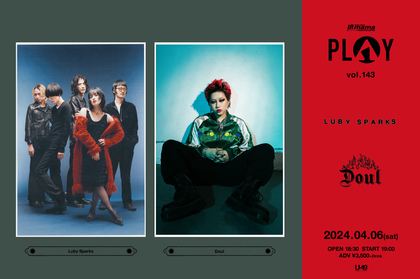 Luby Sparks×Doul、La.mama企画『PLAY』として2マン開催決定