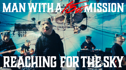 MAN WITH A MISSION、バンド結成15周年記念日に新曲「REACHING FOR THE SKY」ミュージックビデオを公開