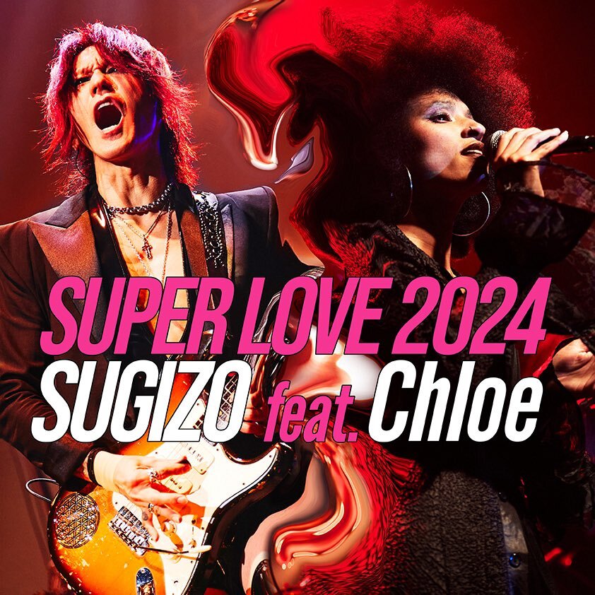 SUGIZO「SUPER LOVE 2024/SUGIZO feat. Chloe」