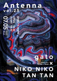 『Antenna vol.25』gato、NIKO NIKO TAN TANを迎えて7月に開催決定
