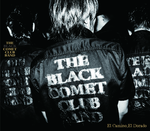 THE BLACK COMET CLUB BAND『El Camino,El Dorado』
