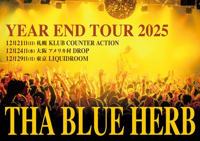 THA BLUE HERB、年末恒例のワンマンツアー『YEAR END TOUR 2025』を北海道・大阪・東京で開催