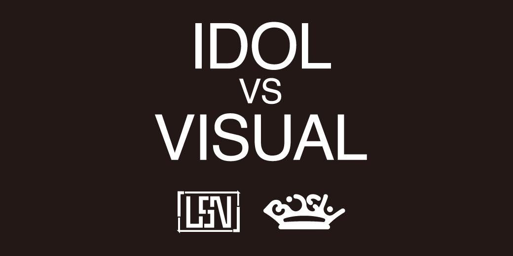 IDOL VS VISUAL