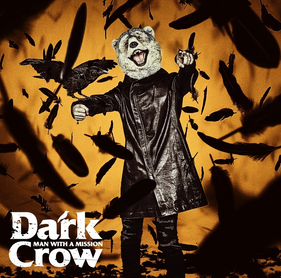 MAN WITH A MISSION ニューシングル「Dark Crow」初回生産限定盤盤