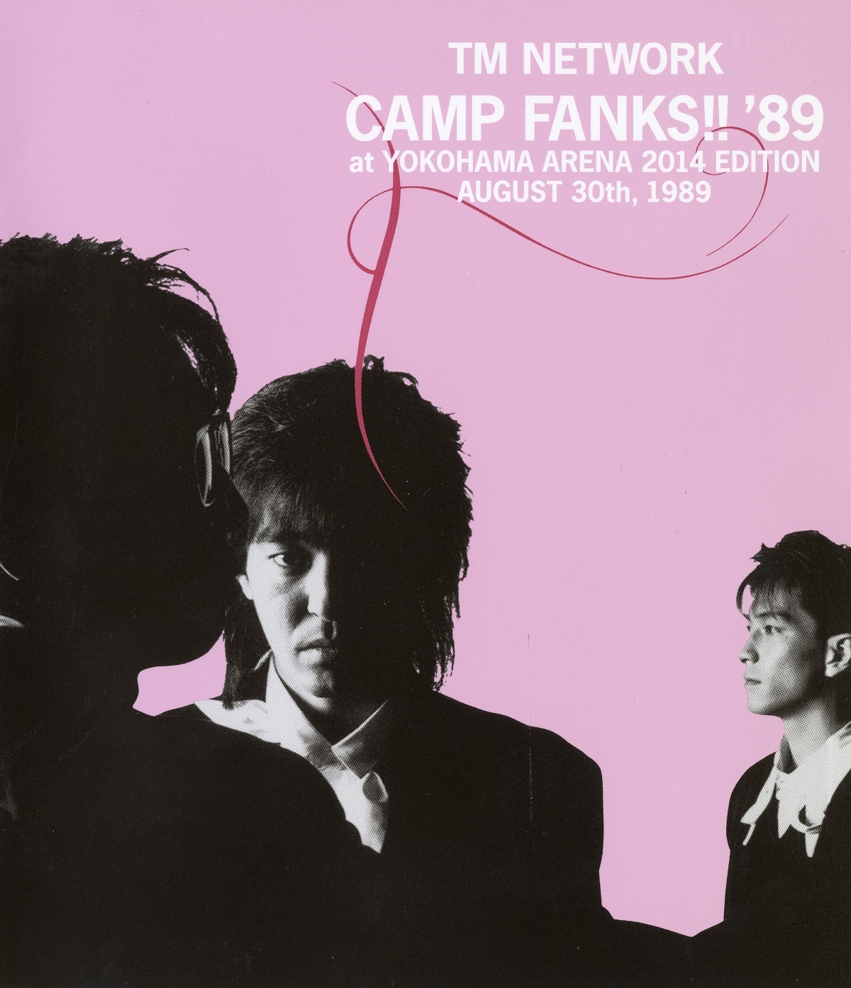 EPICレーベル創立45周年記念　  TM NETWORKライヴ・フィルム『CAMP FANKS ‘89 at YOKOHAMA ARENA』