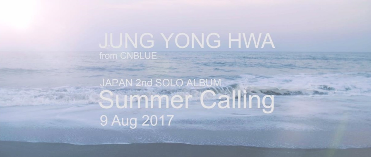 ジョン・ヨンファ(from CNBLUE) 日本2ndアルバム『Summer Calling』8月