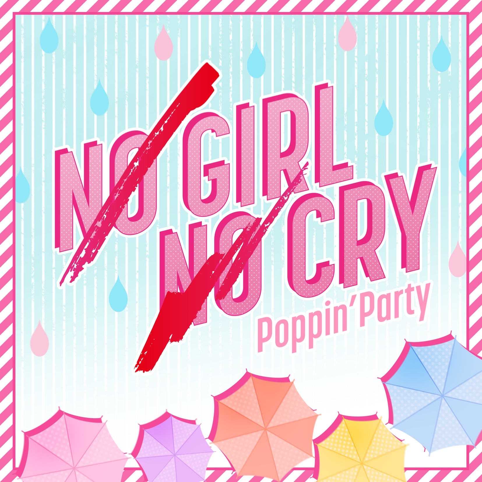 Poppin’Party「NO GIRL NO CRY」