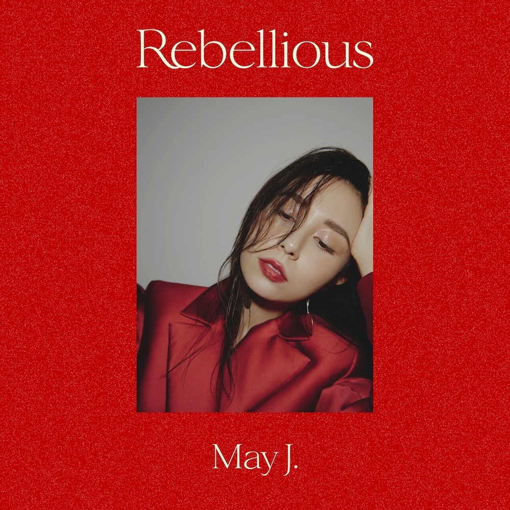 May J. 「Rebellious」