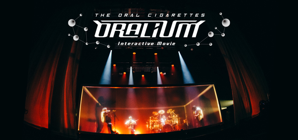 THE ORAL CIGARETTES Interactive Movie『ORALIUM』