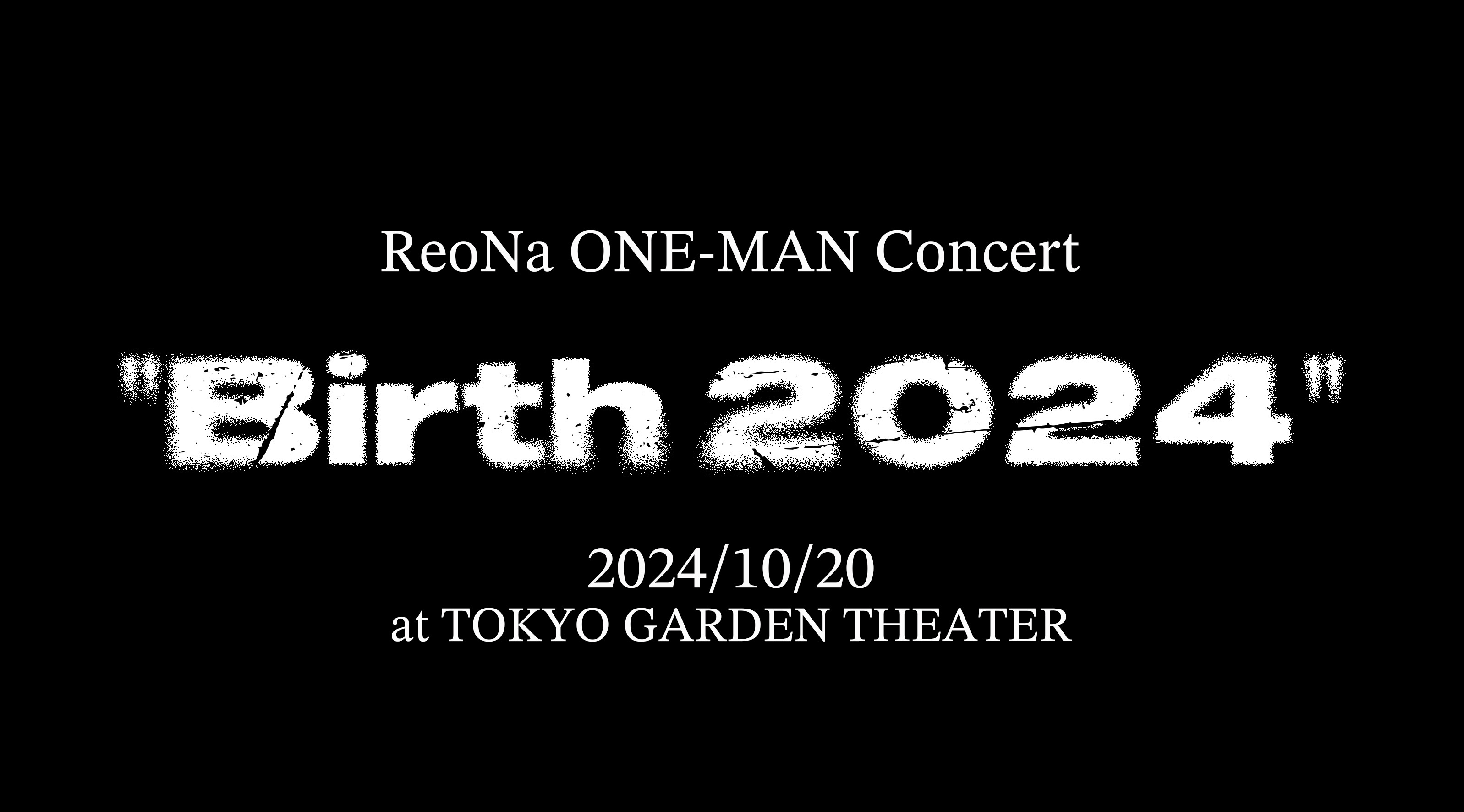 ReoNa ONE-MAN Concert "Birth 2024"