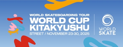 吉沢恋や白井空良などトップスケーターが集結！　11月開催『ワールドスケートボードストリート2025北九州大会』9/6からチケット先行抽選開始！