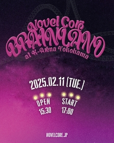 Novel Core、自身初となるアリーナ単独公演『“BRAIN LAND” at K-Arena Yokohama』の開催が決定