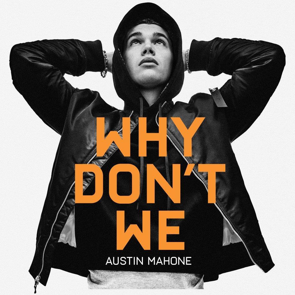 オースティン・マホーン「Why Don’t We」