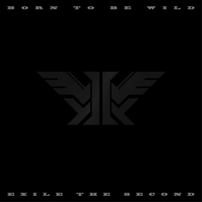 EXILE THE SECOND『BORN TO BE WILD』