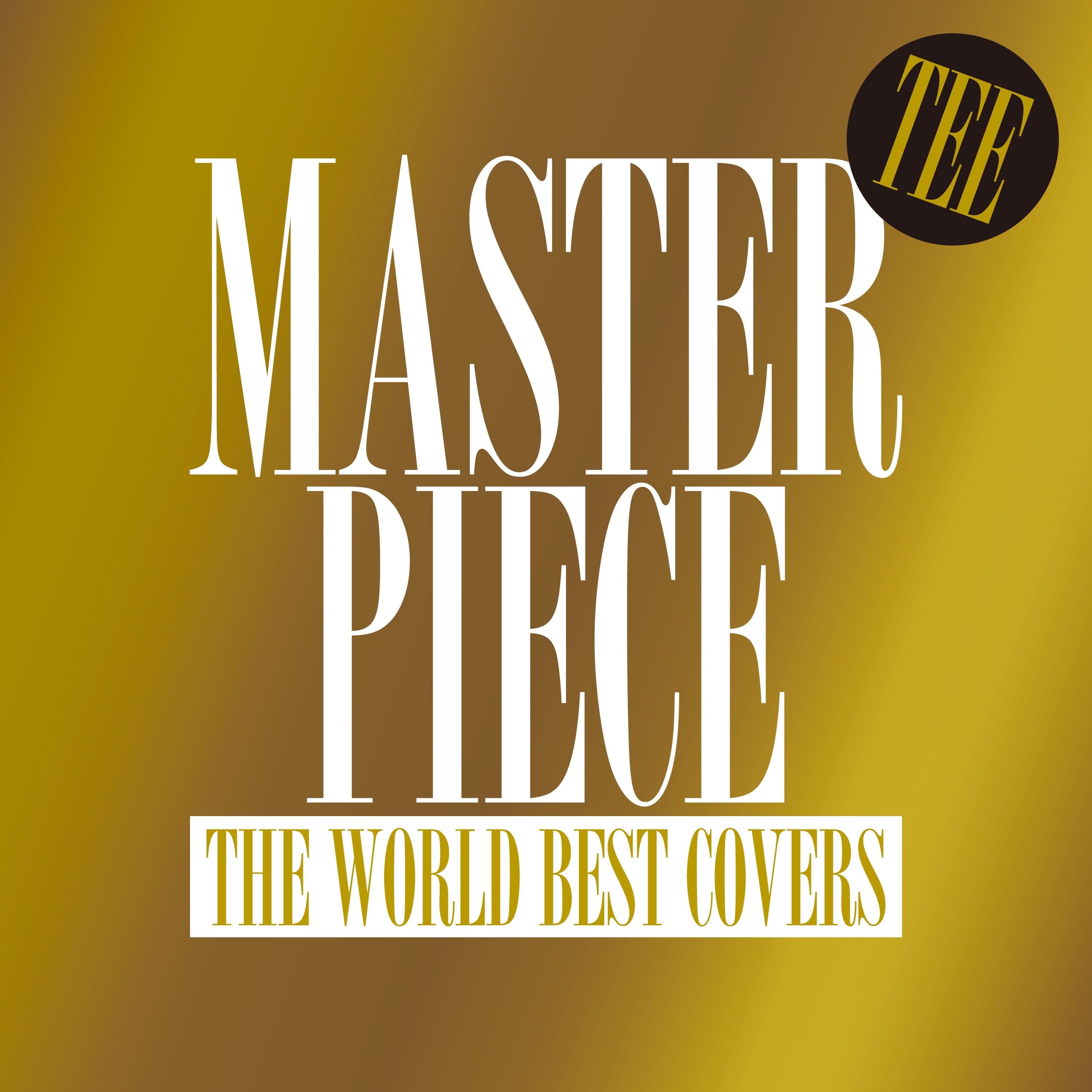 TEE『MASTERPIECE ~THE WORLD BEST COVERS~』