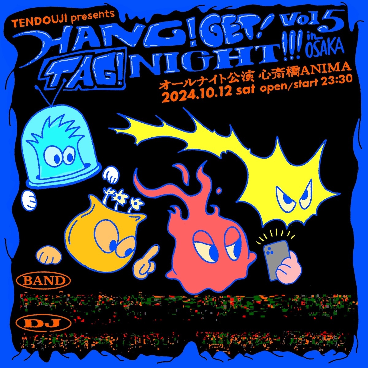 TENDOUJI presents "HUNG!GET!TAG!NIGHT!!!vol.5" in OSAKA