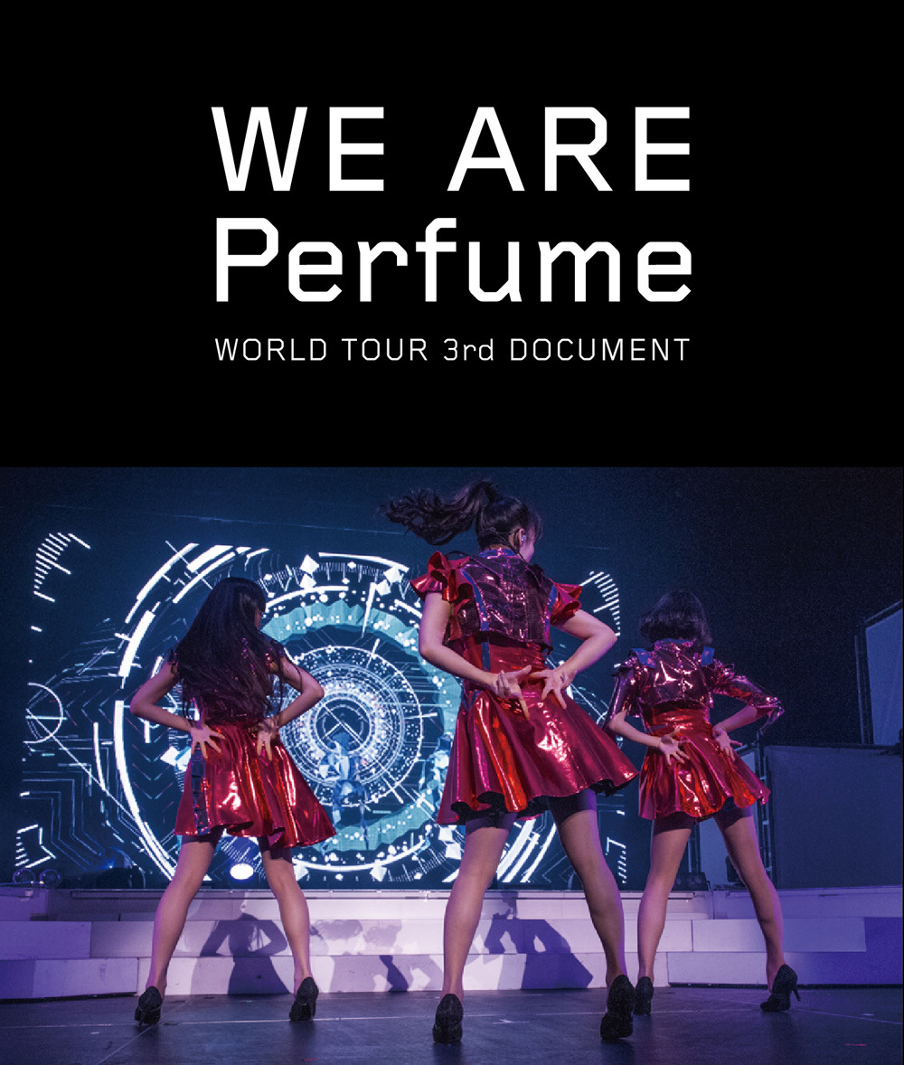 Perfume『WE ARE Perfume -WORLD TOUR 3rd DOCUMENT』