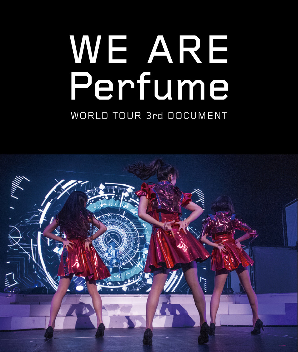 Perfume『WE ARE Perfume -WORLD TOUR 3rd DOCUMENT』