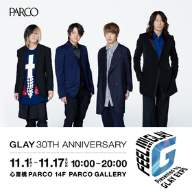 大阪でGLAYメジャーデビュー30周年記念展覧会を開催　心斎橋PARCO『FEEL!!!! GLAY Presented by GLAY EXPO』巡回展示