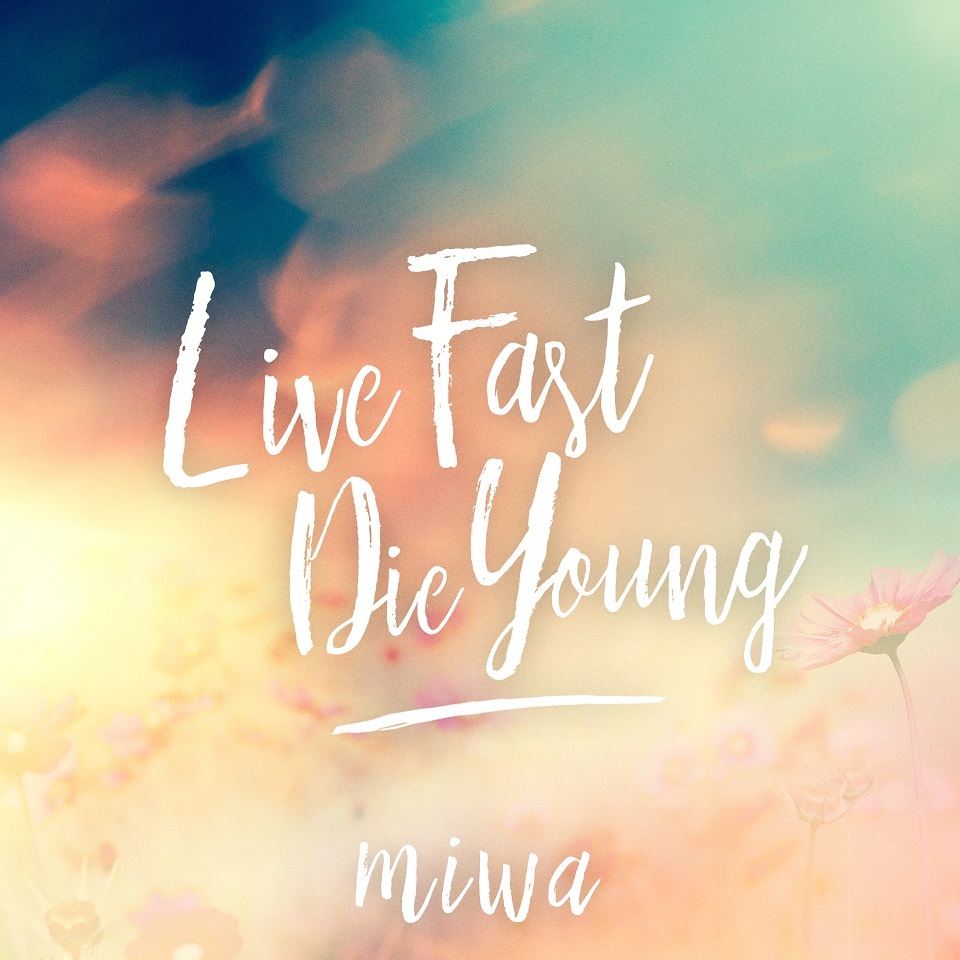miwa『Live Fast Die Young』