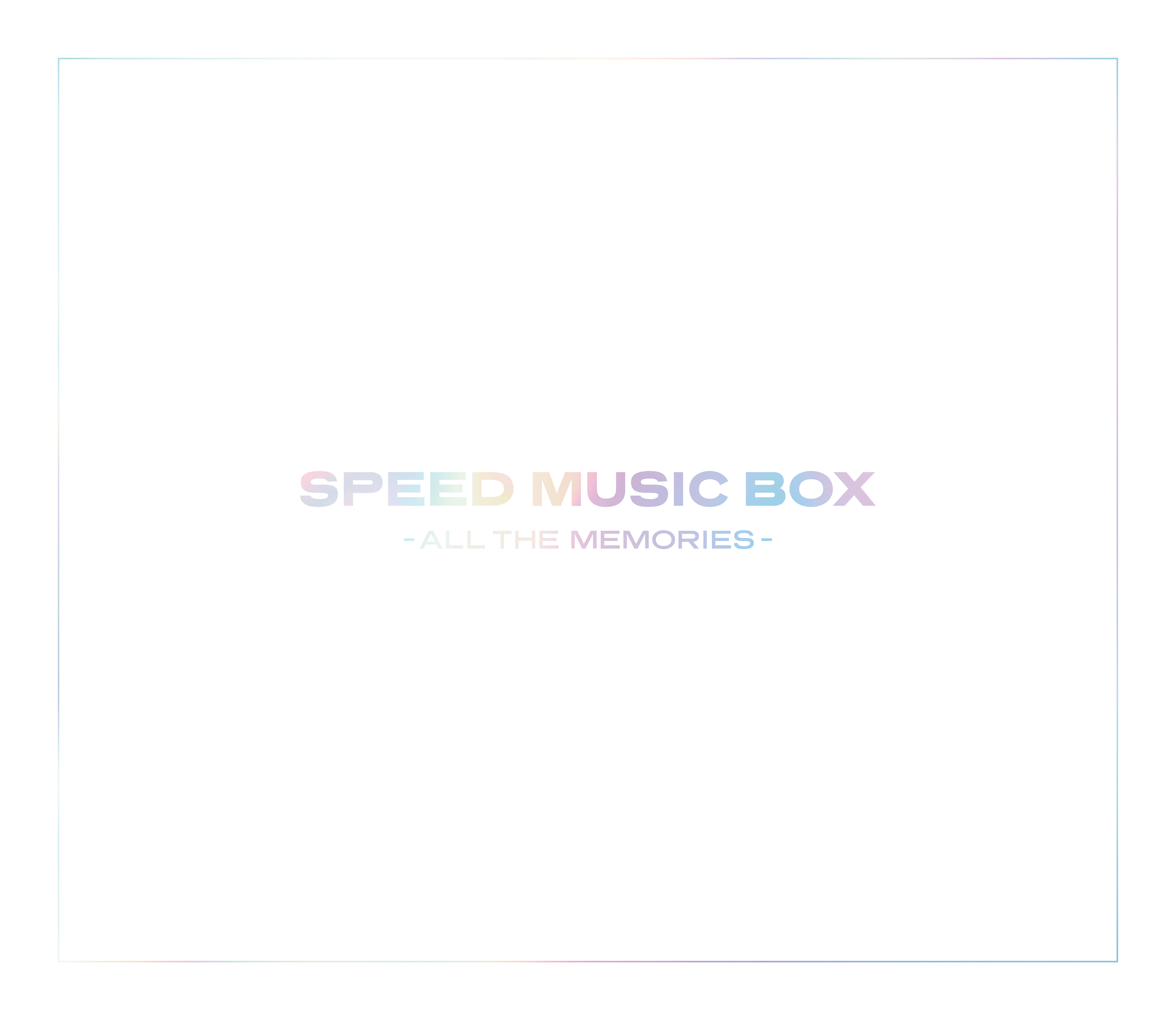 『SPEED MUSIC BOX – ALL THE MEMORIES - 』ジャケット