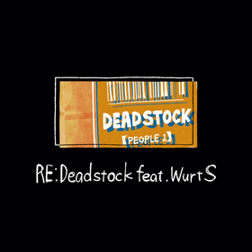 PEOPLE 1、新曲「Deadstock」をWurtSが再構築した音源「Re